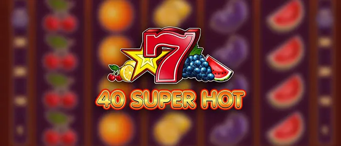 40 Super Hot Slot